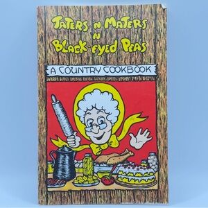 Taters 'n Maters 'n Black-eyed Peas Country Cookbook – 1974 Nick Powers Booger H